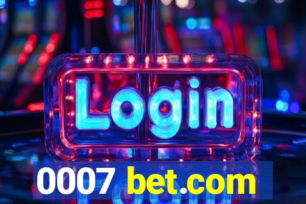 0007 bet.com